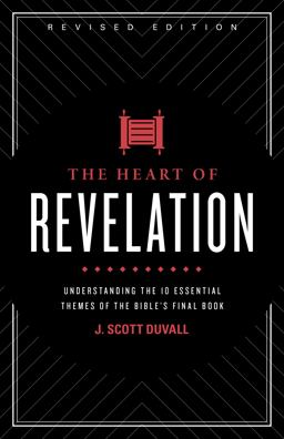 Heart of Revelation Understanding the 10 Essential Themes of the Bible's Final Book  9781535981996 Front Cover