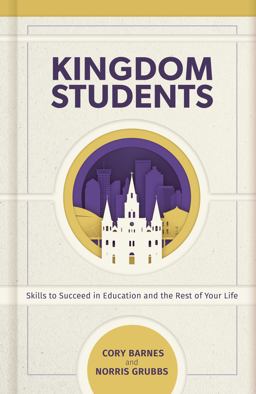 Kingdom Students Skills to Succeed in Education and the Rest of Your Life  9781535982160 Front Cover