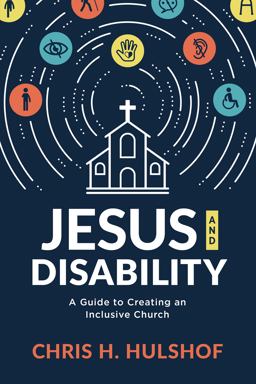 Jesus and Disability A Guide to Creating an Inclusive Church  9781535998895 Front Cover