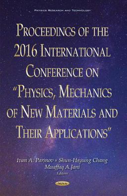 Proceedings of the 2016 International Conference on "Physics, Mechanics of New Materials and Their Applications" Proceedings of the 2016 International Conference on "Physics, Mechanics of New Materials and Their Applications"