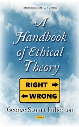 A Handbook of Ethical Theory A Handbook of Ethical Theory