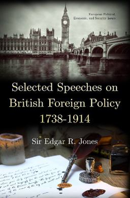 Selected Speeches on British Foreign Policy 1738-1914  9781536138702 Front Cover
