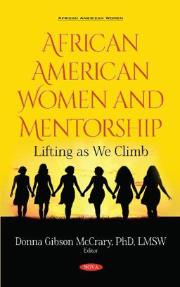 African American Women and Mentorship Lifting As We Climb  9781536139044 Front Cover