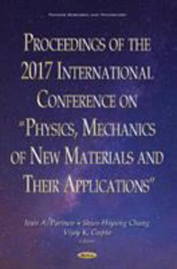 Proceedings of the 2017 International Conference on Physics, Mechanics of New Materials and Their Applications Proceedings of the 2017 International Conference on Physics, Mechanics of New Materials and Their Applications