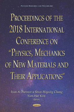 Proceedings of the 2018 International Conference on Physics, Mechanics of New Materials and Their Applications Proceedings of the 2018 International Conference on Physics, Mechanics of New Materials and Their Applications