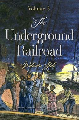 The Underground Railroad. Volume 3
