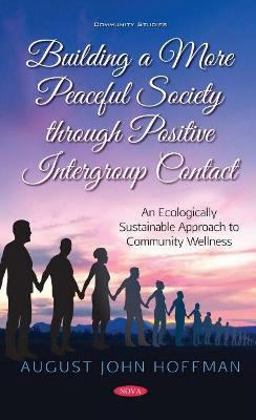 Building a More Peaceful Society Through Positive Intergroup Contact: an Ecologically Sustainable Approach to Community Wellness
