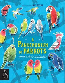 Pandemonium of Parrots and Other Animals 2018 9781536202793 Front Cover