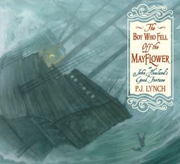 Boy Who Fell off the Mayflower, or John Howland's Good Fortune  9781536202960 Front Cover