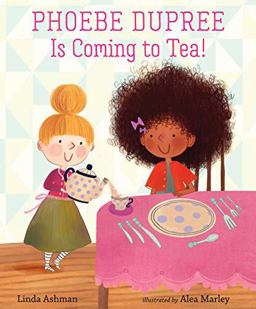 Phoebe Dupree Is Coming to Tea! Phoebe Dupree Is Coming to Tea!