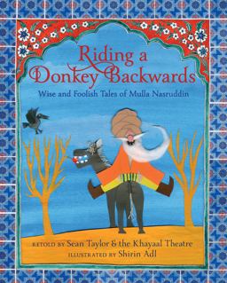 Riding a Donkey Backwards Wise and Foolish Tales of Mulla Nasruddin  9781536205077 Front Cover