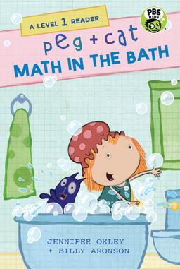 Peg + Cat: Math in the Bath: a Level 1 Reader Peg + Cat: Math in the Bath: a Level 1 Reader