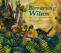 Birrarung Wilam: a Story from Aboriginal Australia Birrarung Wilam: a Story from Aboriginal Australia