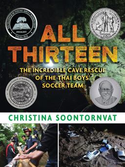 All Thirteen: the Incredible Cave Rescue of the Thai Boys' Soccer Team  9781536209457 Front Cover