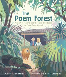 Poem Forest: Poet W. S. Merwin and the Palm Tree Forest He Grew from Scratch  9781536211269 Front Cover