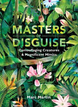 Masters of Disguise: Camouflaging Creatures and Magnificent Mimics