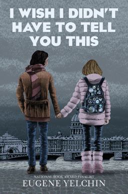 I Wish I Didn't Have to Tell You This: a Graphic Memoir I Wish I Didn't Have to Tell You This: a Graphic Memoir