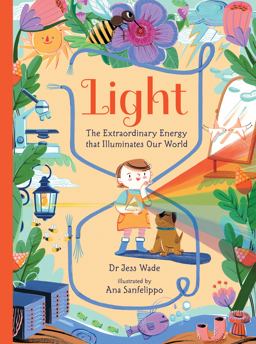 Light: the Extraordinary Energy That Illuminates Our World