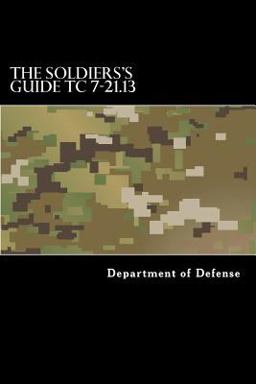 The Soldiers's Guide TC 7-21. 13