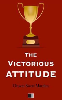 The Victorious Attitude