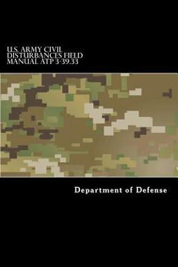 U. S. Army CIVIL DISTURBANCES Field Manual ATP 3-39. 33