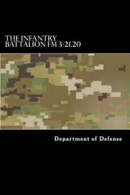 The Infantry Battalion FM 3-21. 20