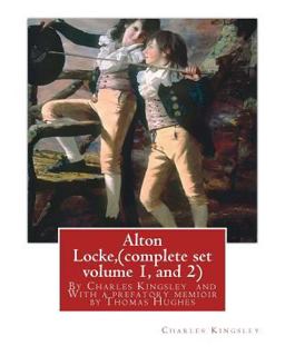 Alton Locke,by Charles Kingsley (complete Set Volume 1, and 2),a NOVEL Illustra