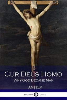 Cur Deus Homo Why God Became Man  9781536922424 Front Cover