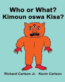 Who or What? Kimoun Oswa Kisa? : Children's Picture Book English-Haitian Creole (Bilingual Edition)