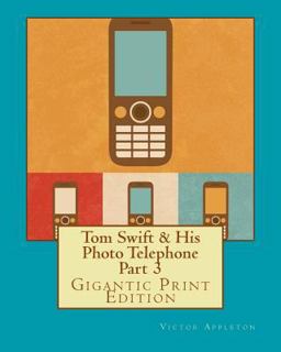 Tom Swift and His Photo Telephone - Part 3