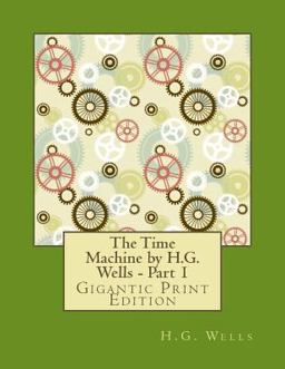 The Time Machine by H. G. Wells - Part 1