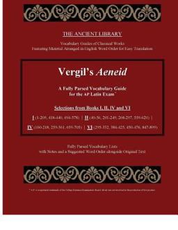 Vergil's Aeneid: a Fully Parsed Vocabulary Guide for the AP Latin Exam Selections from Books I (1-209, 418-440, 494-578) II (40-56, 201-249, 268-297, 559-620) IV (160-218, 259-361, 659-705) VI (295-332, 384-425, 450-476, 847-899)  9781537029795 Front Cover