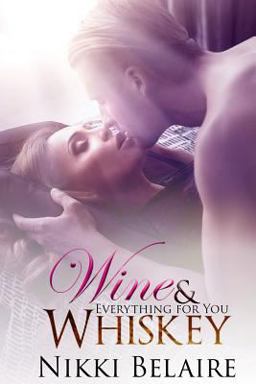 Wine and Whiskey: Everything for You Wine and Whiskey: Everything for You