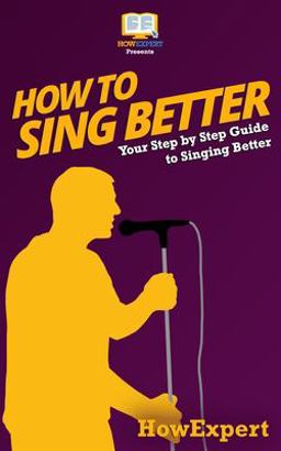 How to Sing Better