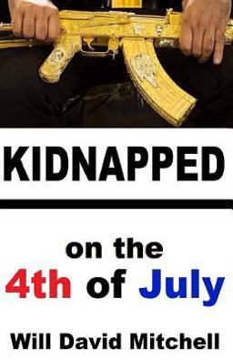 KIDNAPPED on the 4th of July