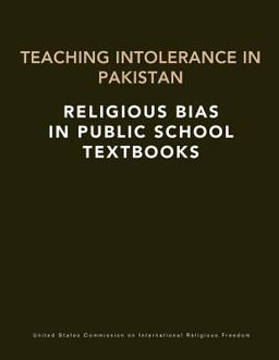 TEACHING INTOLERANCE in PAKISTAN: Religious Bias in Public School Textbooks