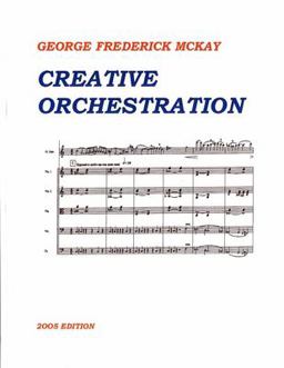 Creative Orchestration A Project Method for Classes in Orchestration and Instrumentation  9781537236131 Front Cover