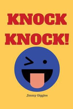 Knock Knock! Over 100 Funny Knock Knock Jokes for Kids  9781537277776 Front Cover