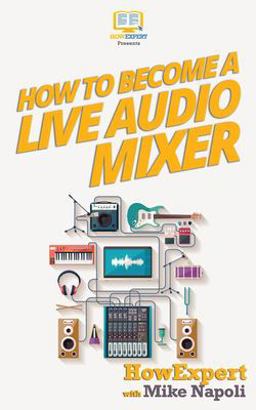 How to Become a Live Audio Mixer