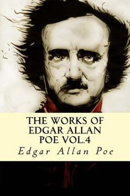 The Works of Edgar Allan Poe Vol. 4