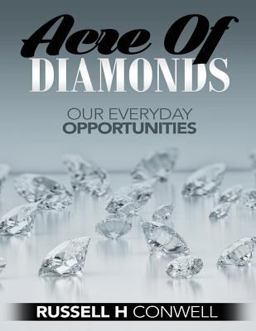 Acre of Diamonds by Russell H Conwell