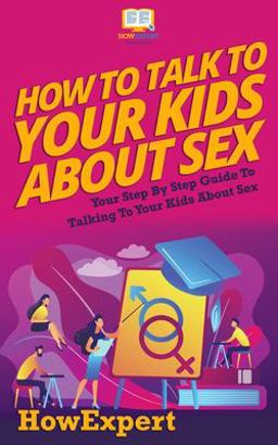 How to Talk to Your Kids about Sex