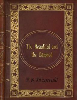 F. S. Fitzgerald - the Beautiful and the Damned