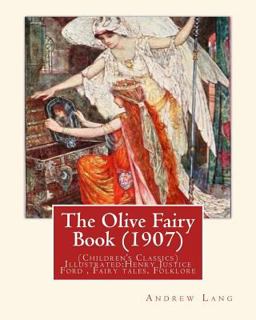 The Olive Fairy Book (1907) by:Andrew Lang, Illustrated by:H. J. Ford