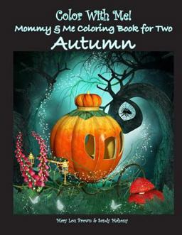 Color with Me! Mommy and Me Coloring Book for Two: Autumn Color with Me! Mommy and Me Coloring Book for Two: Autumn