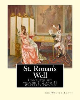 St. Ronan's Well. by: Sir Walter Scott (Complete Set Volume 1, 2 And 3)