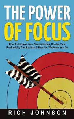 The Power of Focus