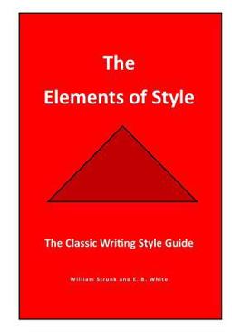 The Elements of Style: The Classic Writing Style Guide  9781537669649 Front Cover
