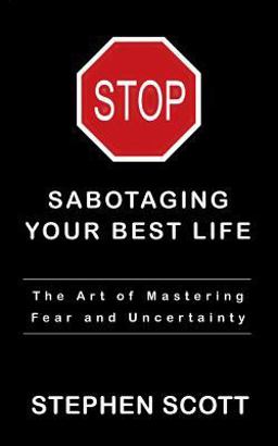 Stop Sabotaging Your Best Life Stop Sabotaging Your Best Life