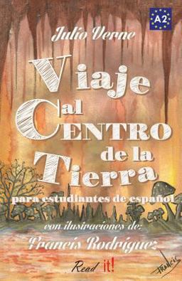 Viaje Al Centro de la Tierra para Estudiantes de Espanol. Libro de Lectura Facil Nivel A2